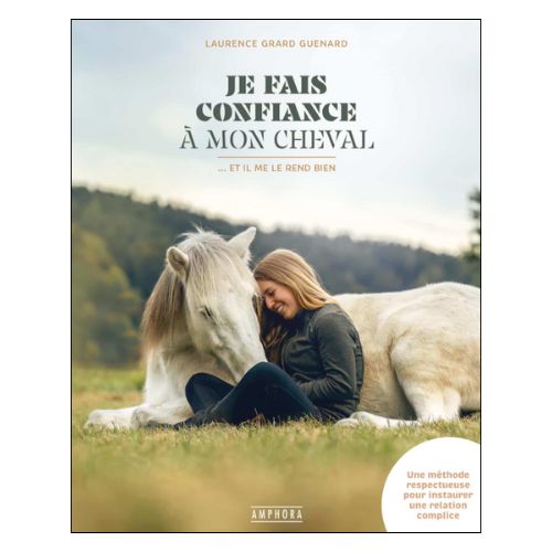 Livre Je fais confiance à mon cheval…et il me le rend bien